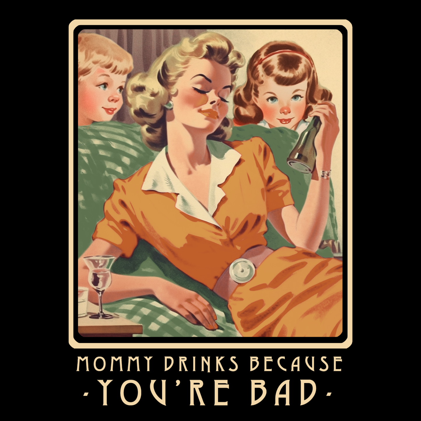 Mommy Drinks Because You're Bad Funny 70s Retro Mom Humor T-Shirt