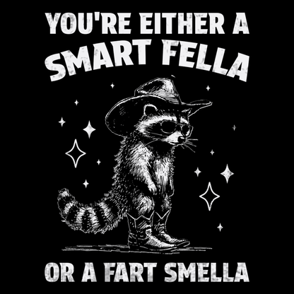 You're Either A Smart Fella Or A Fart Smella Funny Retro Raccoon Meme T-Shirt