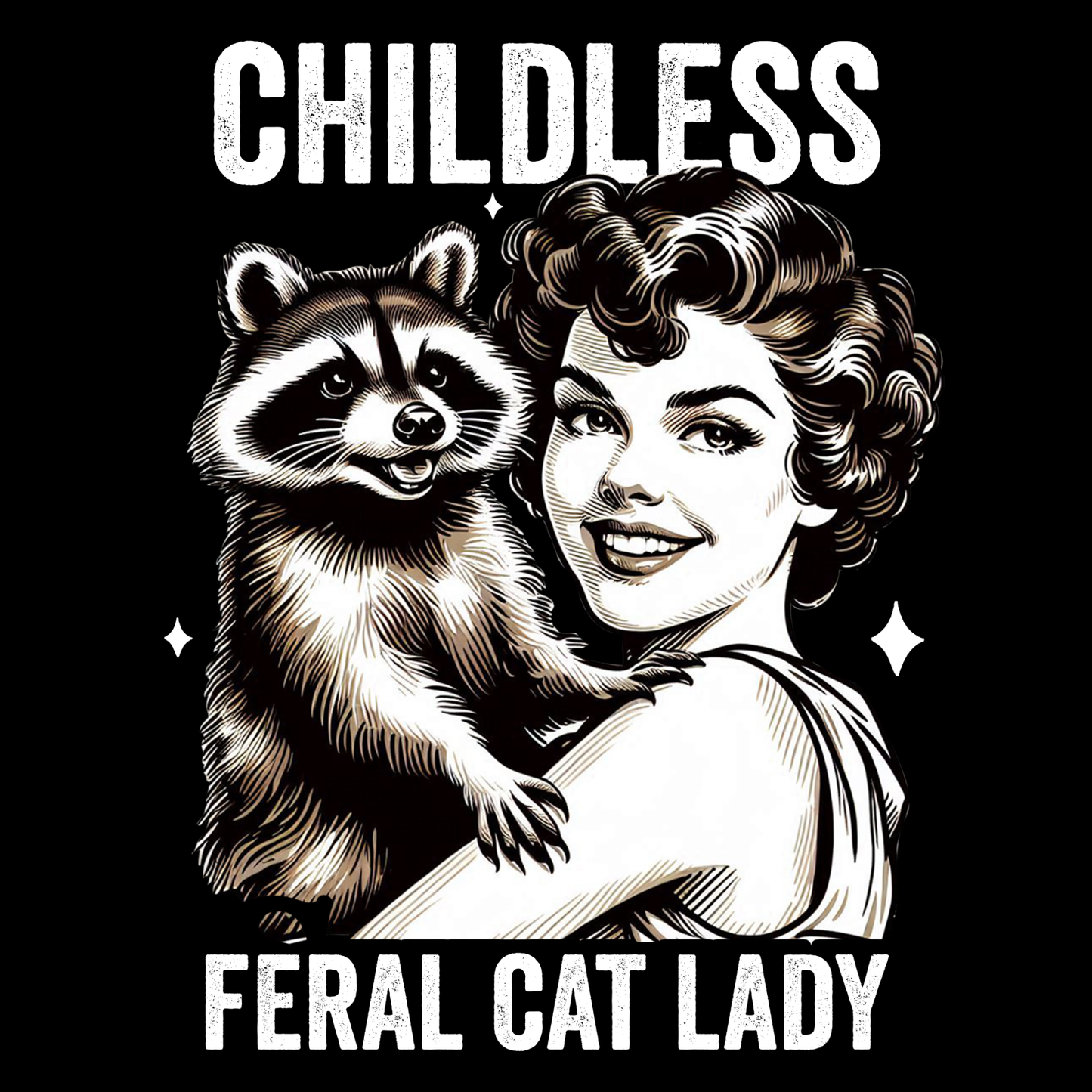 Childless Feral Cat Lady Funny Raccoon Lover For Women T-Shirt