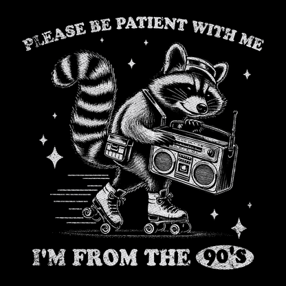 Please Be Patient I'm From The 90s Funny Retro Raccoon Meme T-Shirt