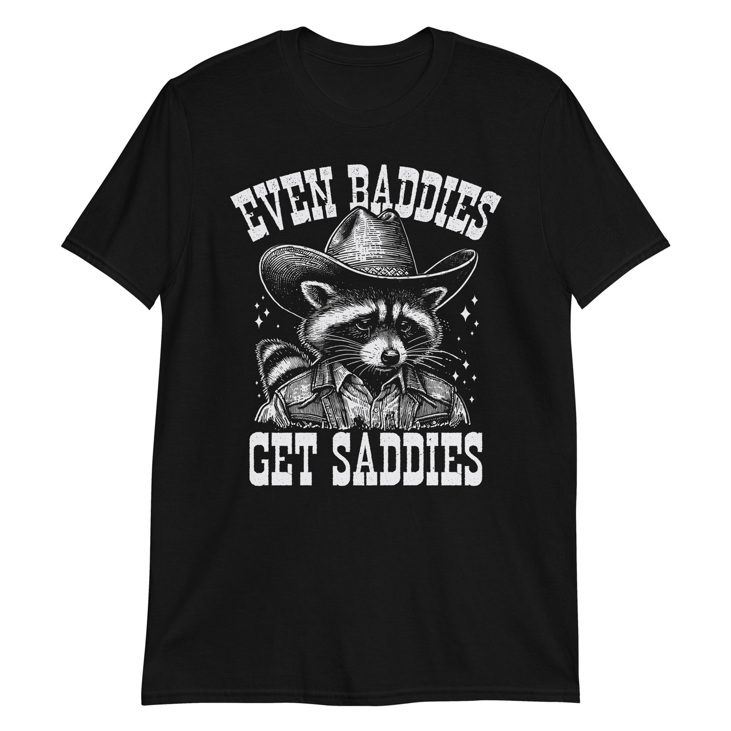 Even Baddies Get Saddies Funny Mental Healh Raccoon Meme T-Shirt