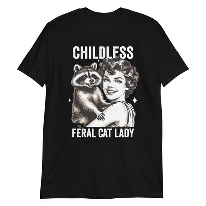 Childless Feral Cat Lady Funny Raccoon Lover For Women T-Shirt