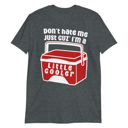 Don't Hate Me Just Because I'm A Little Cooler Funny Vintage T-Shirt