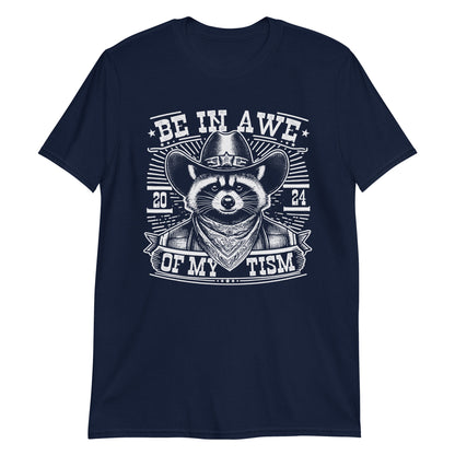 Be In Awe Of My Tism Funny Cowboy Raccoon Meme T-Shirt