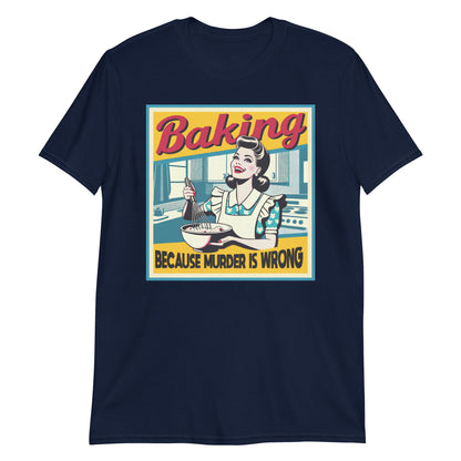 Baking Because Murder Is Wrong Funny Retro Cartoon T-Shirt