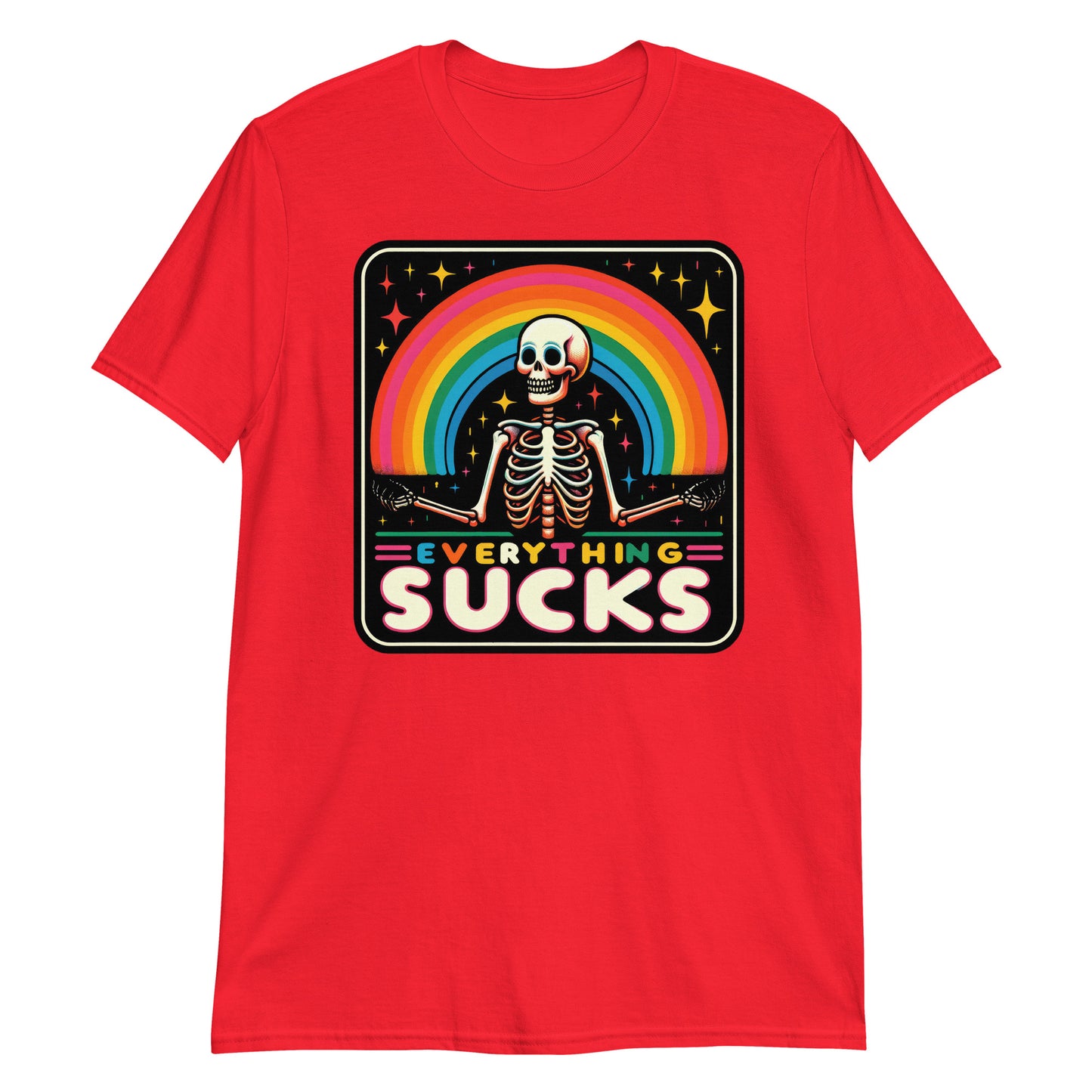 Everything Sucks Funny Sarcasm Skeleton Sarcastic Rainbow Humor T-Shirt